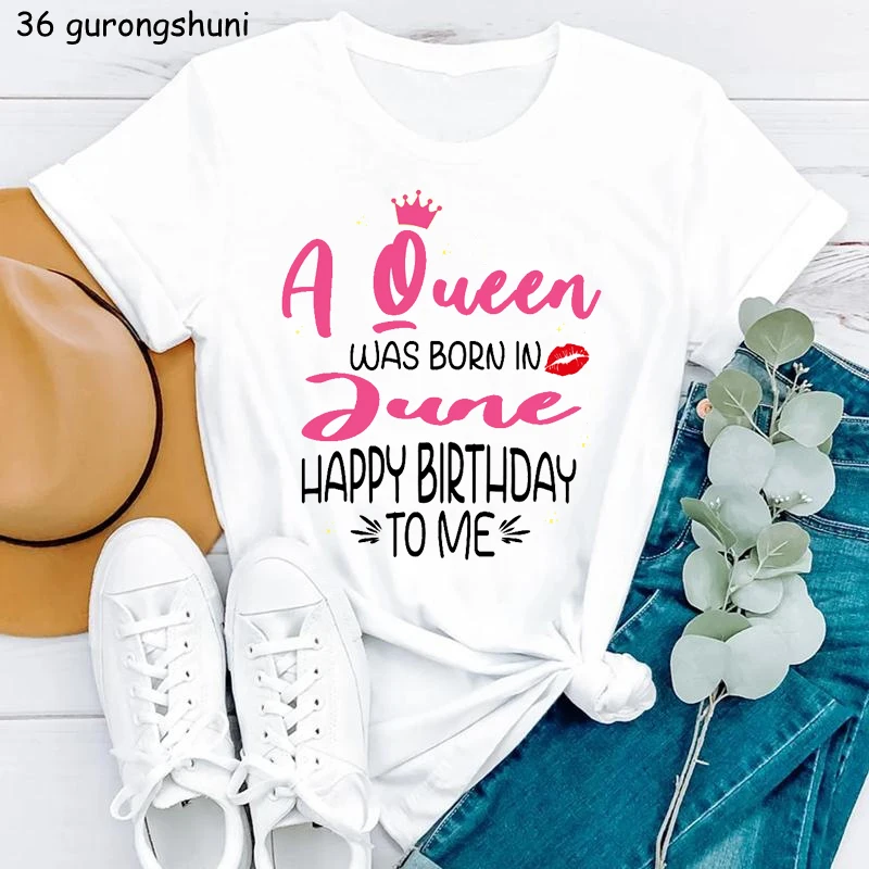 

Women'S Clothing Birthday Gift Tshirt Femme A Queen Was Born In June Letter Print T-Shirt Femme Harajuku Shirt Summer Tops Tee