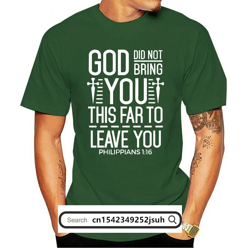 

Print O-Neck Christian T-shirt GOD DIDN'T BRING YOU THIS FAR TO LEAVE YOU - BIBLE Verse Psalm Summer Style T Shirt Men