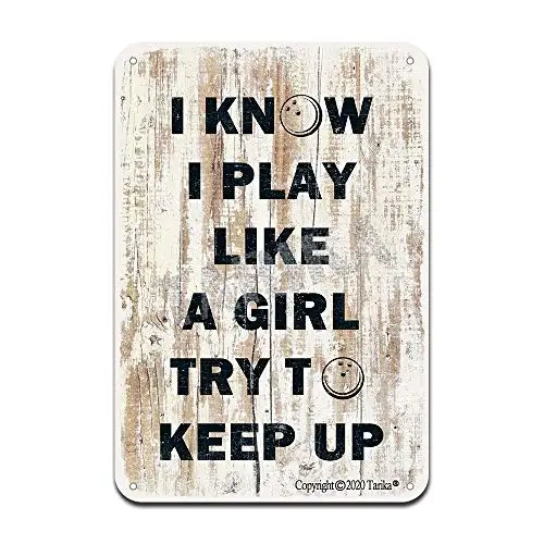 

I Know I Play Like A Girl Try to Keep Up Iron Poster Painting Tin Sign Vintage Wall Decor for Cafe Bar Pub Home Beer Decoration