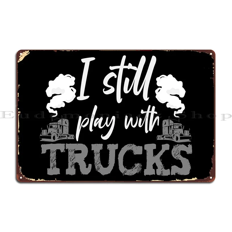 Я все еще играю с грузовиками, металлический налет, клубный стиль, проектирование бара, кинотеатр, жестяной знак, плакат