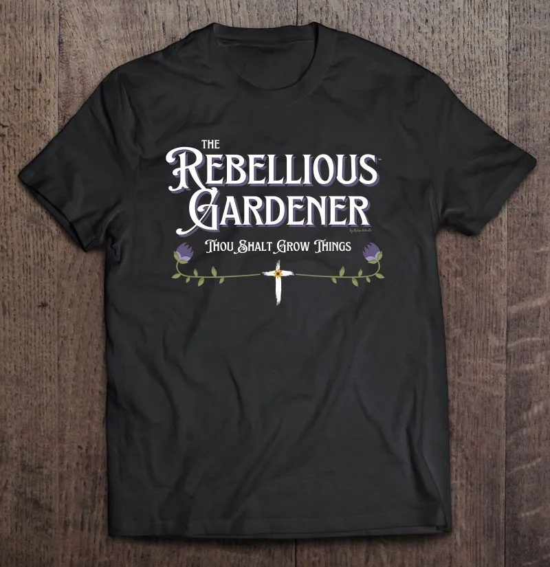 

Rebellious Gardener Thou Shalt Grow Things For Garden Lovers T Shirt T-Shirt Men Oversized T-Shirt Manga Women's T-Shirt Shirt