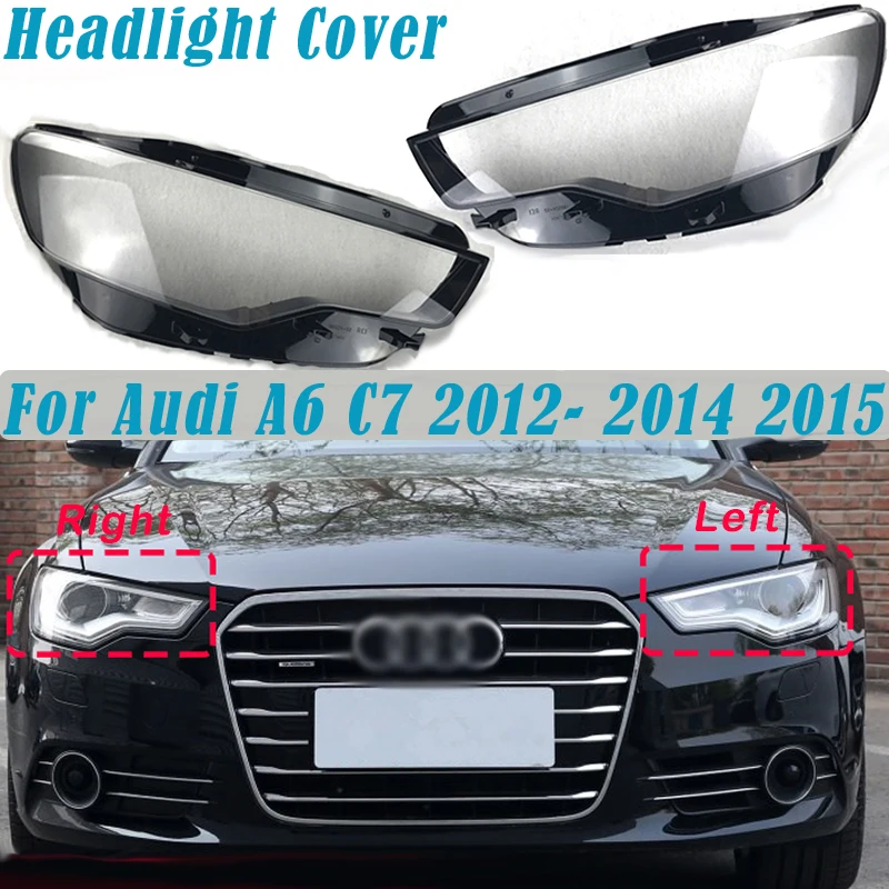 

Car Auto Front Headlamp Lens Cover Left&Right Case Headlight Glass HeadLamp Light Shell For Audi A6 C7 2012-2015 Accessories