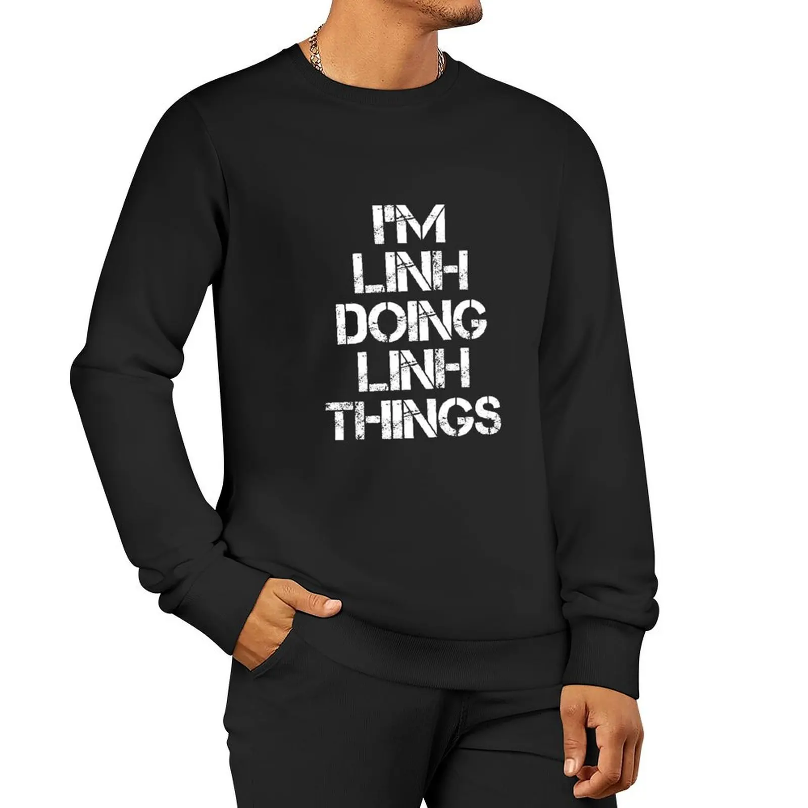 Футболка с именем Linh - I'm Doing Things Name Gift Item Tee Пуловер Толстовка мужская одежда