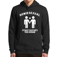 homiesexual hoodies its not sus hes the homie meme funny gift hooded sweatshirt casual soft oversized basic men clothing