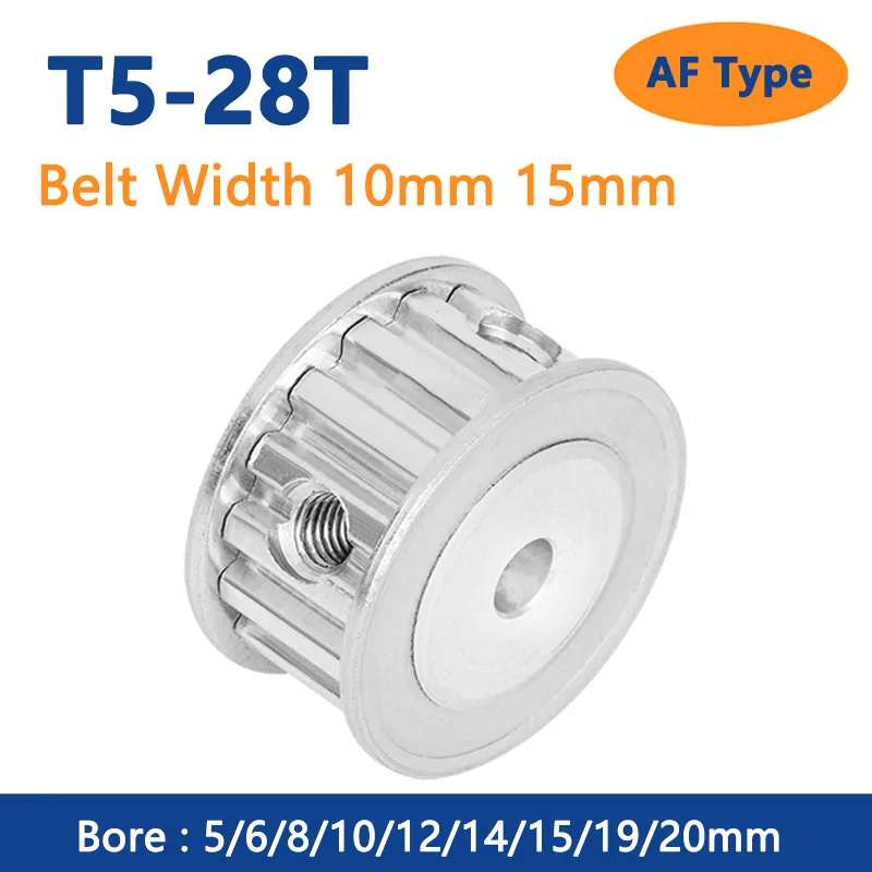 

1pc 28 Teeth T5 Timing Pulley Bore 5 6 8 10 12 14 15 19 20mm for Width 10mm 15mm T5 Synchronous Belt 28T AF Type