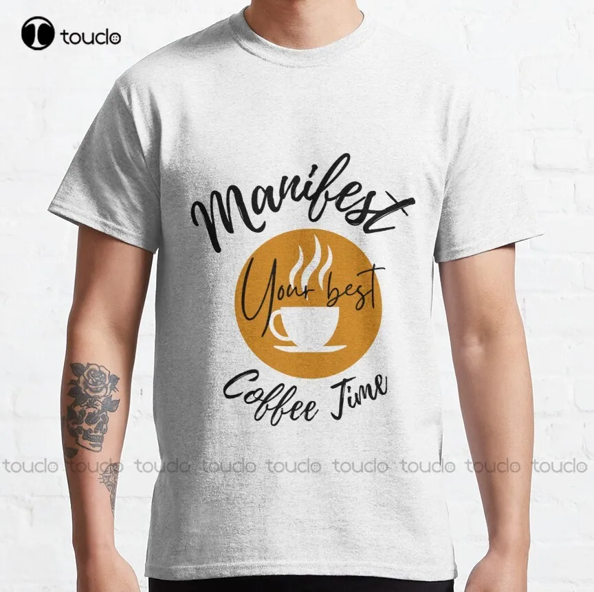 

Manifest Your Best Coffee Time Classic T-Shirt Womens White Shirt Outdoor Simple Vintag Casual T-Shirt Gd Hip Hop Xs-5Xl Unisex