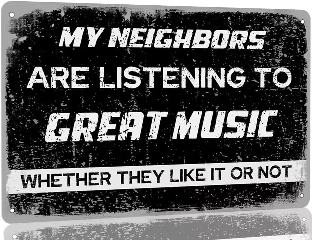 My Neghbors re Lstenng To Gret Musc Whether They Lke t or Not Metl Sgns Rustc bckyrd Декор двери Ретро Тема Wll Sgn Home Cf