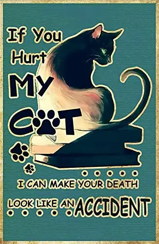 

If You Hurt My Cat Lover,Vintage Tin Sign Metal Poster for Backyard Courtard Farmhouse Cabin Lodge Wall Decor Art