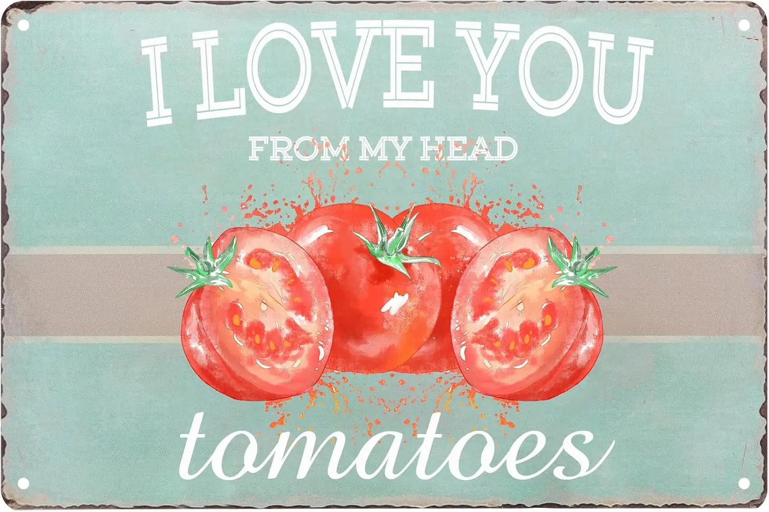 Love You rom My Hed Tomtoes Ретро unny Metl Tn Sgn или House Room Ce Brs Resturnts Pubs Mn Cve Wll Decor 16x12 nch
