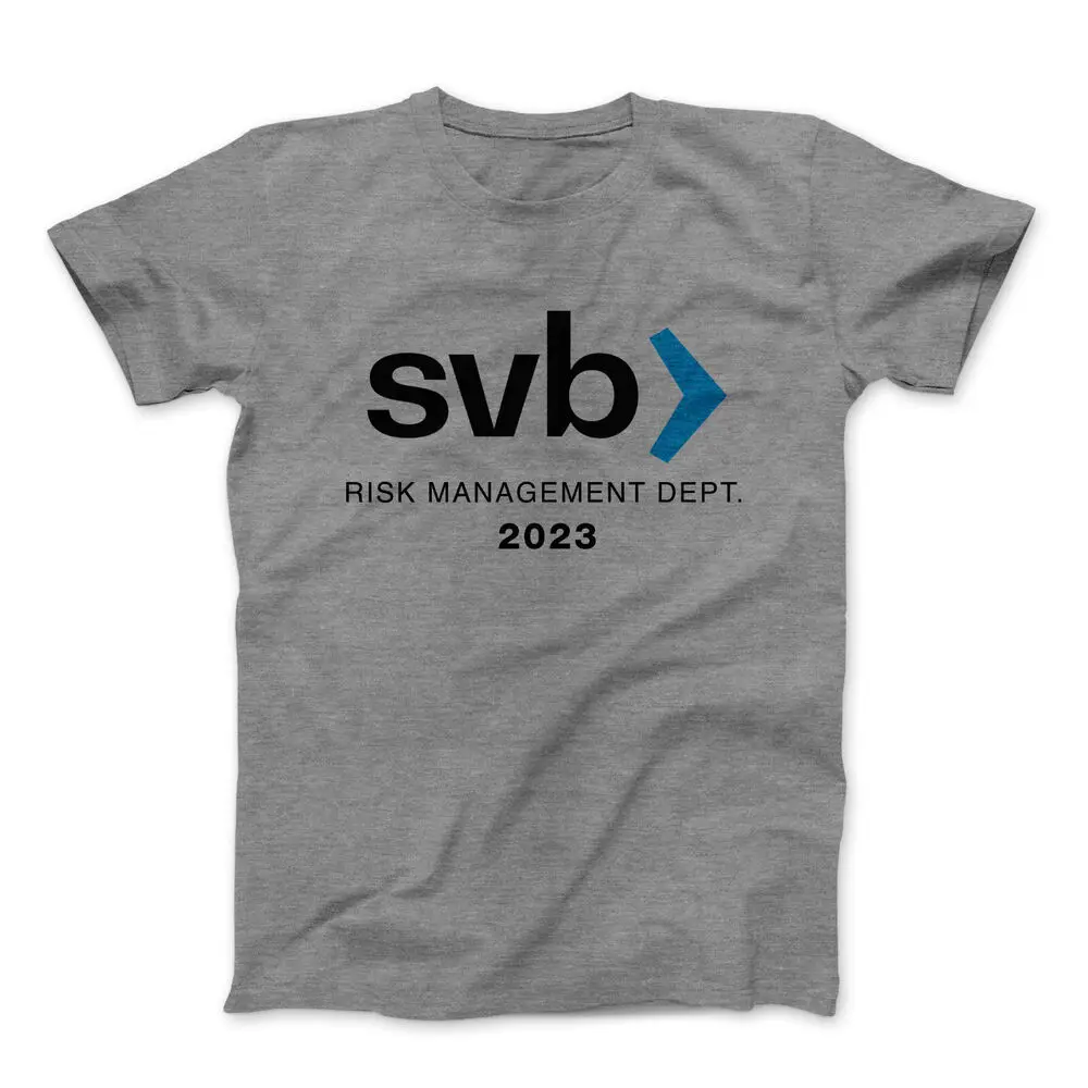 Silicon Valley Bank Risk Management Department SVB Funny Finance T-Shirt 100% Cotton O-Neck Short Sleeve Casual Unisex T-shirt