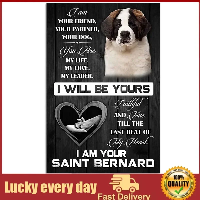 

Dog Metal Poster I Am Your Friend I Am Your Saint Bernard Tin Signs Cafe Living Room Bathroom Kitchen Home Art Wall Decor