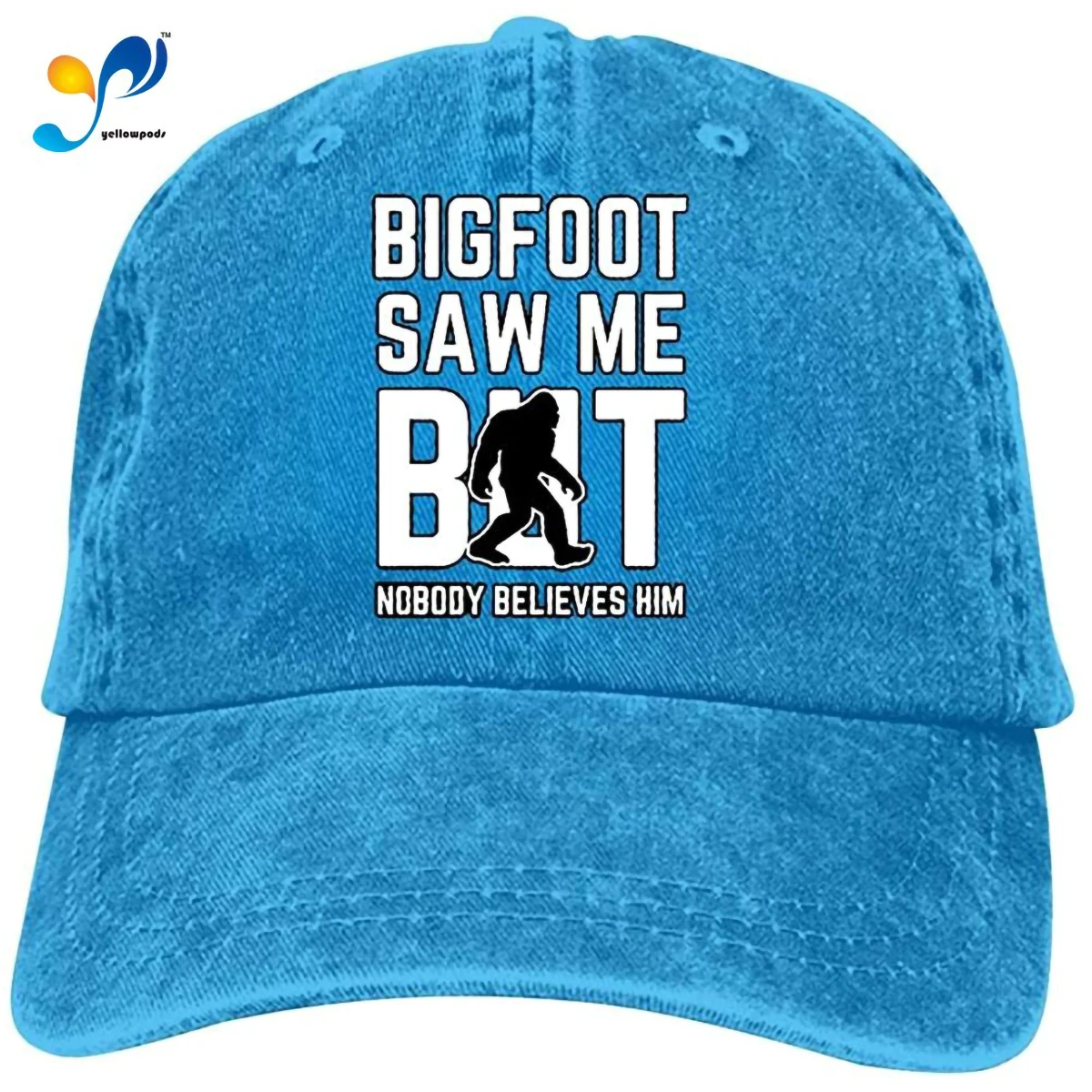 

Bigfoot Saw Me But Nobody Believes Him Unisex Vintage Adjustable Cotton Baseball Cap Denim Dad Hat Cowboy Hat Sombreros De Mujer
