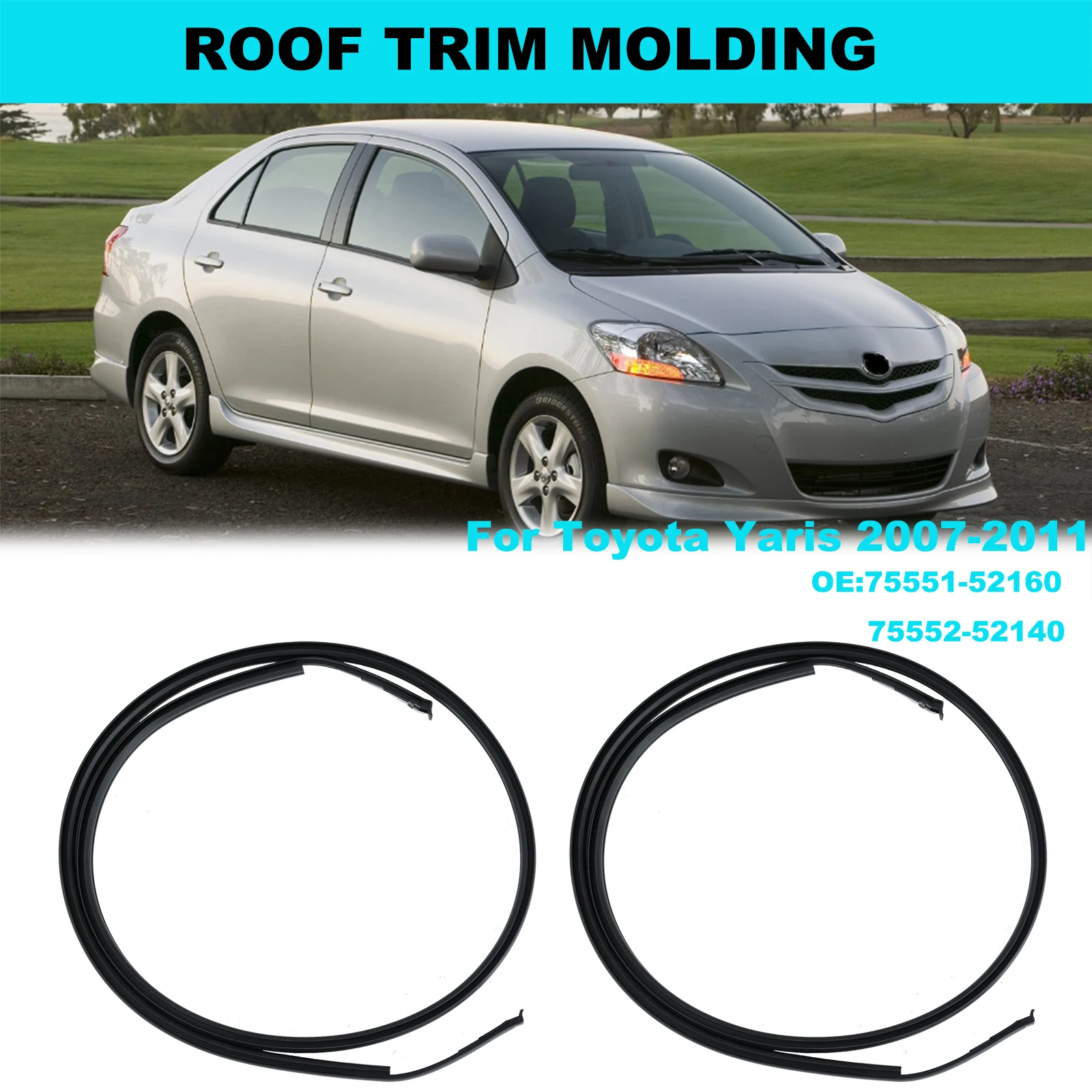 

2 шт. 7555152160 7555252140 для Toyota Yaris Sedan 2007 2008 2009 2010 2011 резиновая капельная боковая отделка на крыше, уплотнительная полоса, накладка