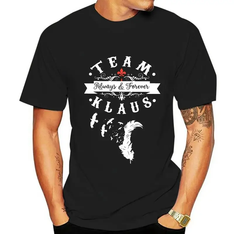 

The Originals Vampire Team Klaus T Shirt For Man Always And Forever Casual S-6XL Round Neck T-shirt