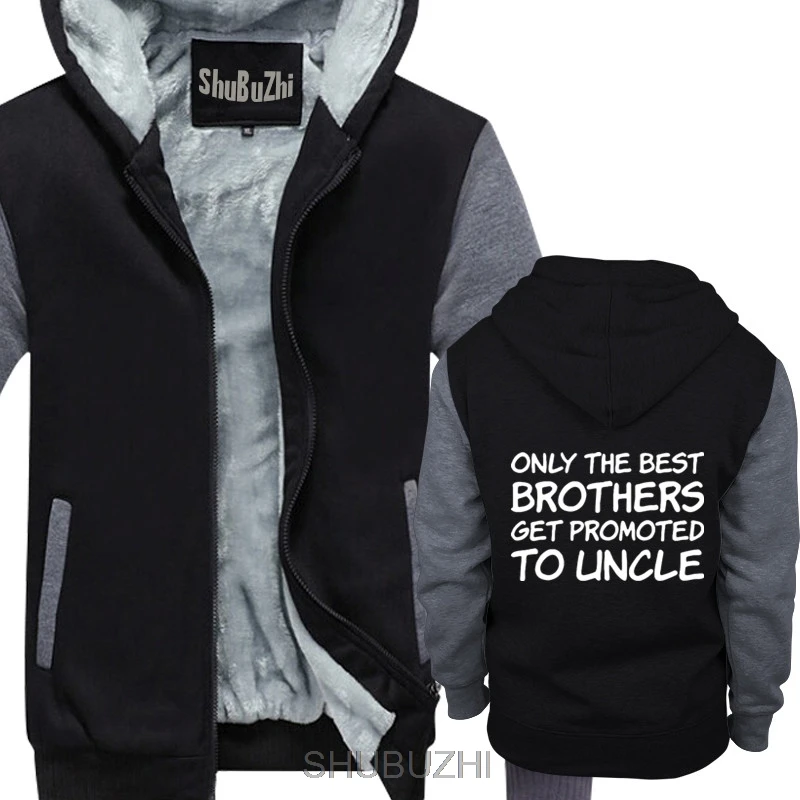 

Only The Best Brothers Get Promoted To Uncle New Uncle Gift hoodie Novelty men cotton warm coat thick hoodies sbz4309