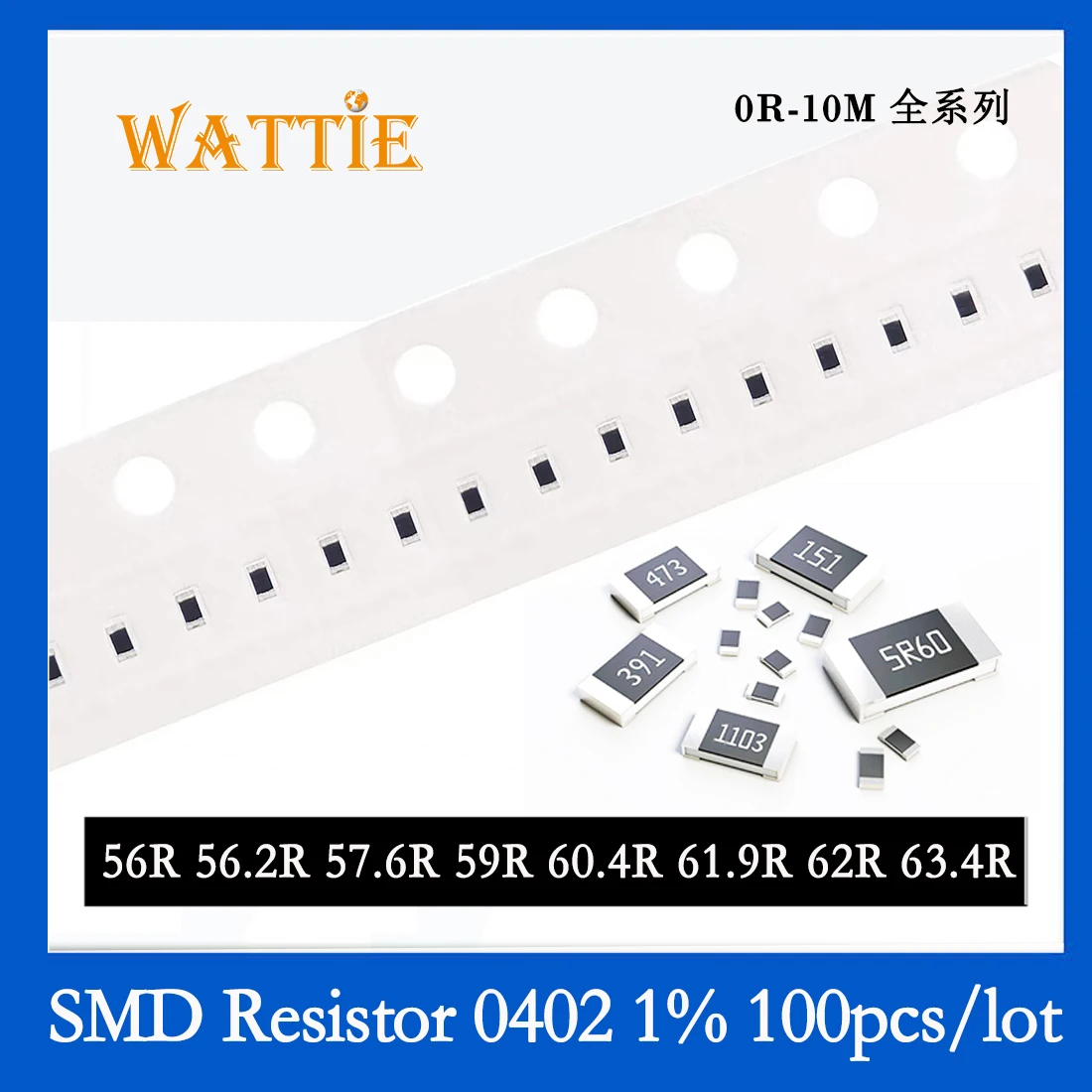 

SMD Resistor 0402 1% 56R 56.2R 57.6R 59R 60.4R 61.9R 62R 63.4R 100PCS/lot chip resistors 1/16W 1.0mm*0.5mm