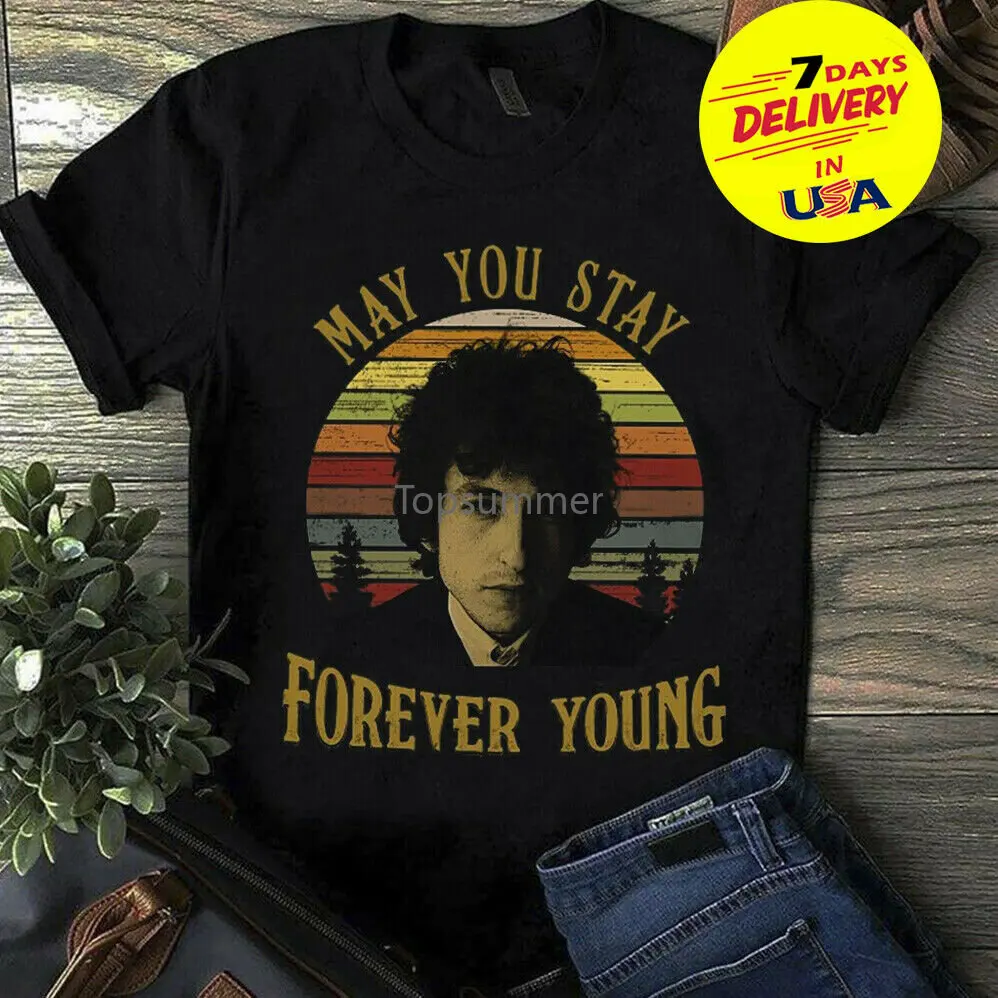 

Bob Dylan May You Stay Forever Young Vintage Black T Shirt Size S 3Xl
