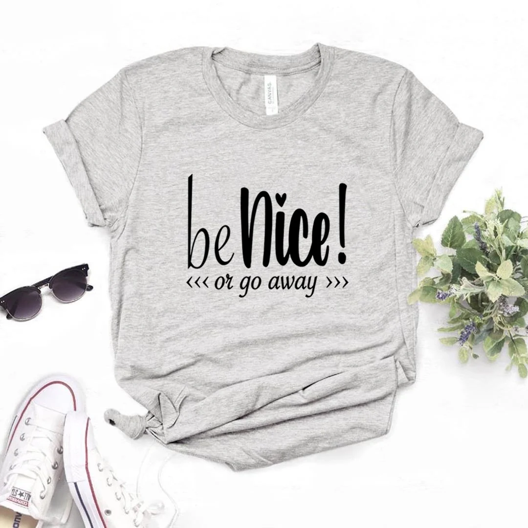 Женская футболка Be Nice or Go Away женская Yong топ для девушек R906 |