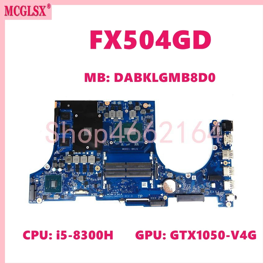 FX504GD i5-8300H CPU GTX1050-V4G Материнская плата ASUS FX504GE FX504G FX504GM FX504GF FX504GD FX80G Материнская плата ноутбука DABKLGMB8D0