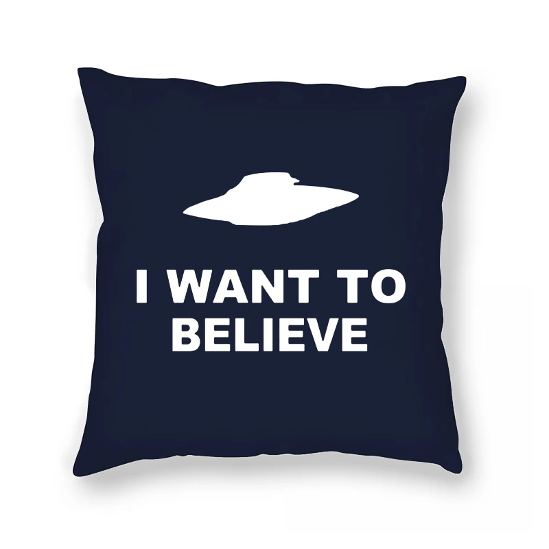 

X file inspired I Want To Believe Pillow Case Womens unisex Fashion