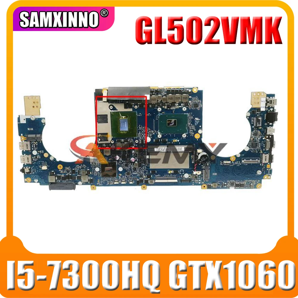 

GL502VMK notebook mainboard for ASUS ROG GL502VMK GL502VML GL502VM GL502VMZ Laptop Motherboard 8GB-RAM I5-7300HQ GTX1060-6G