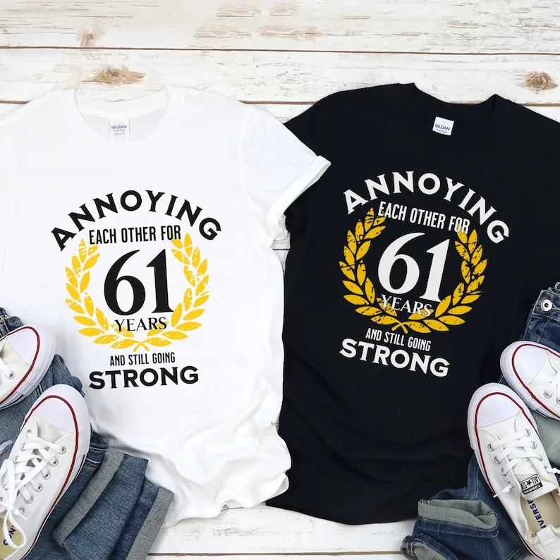 

Funny 61st wedding anniversary gifts for husband and wife: Annoying each other Matching 61 years anniversary shirt for Couple