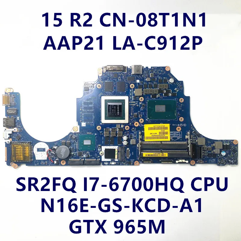 CN-08T1N1 8 t1n1 08 t1n1 LA-C912P per Dell Alienware 15 R2 scheda madre del computer portatile con i7-6700HQ CPU GTX965M GPU DDR4 100% funzionante bene