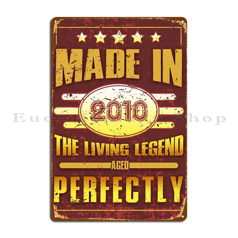 

Made In 2010 Living Legend Metal Plaque Poster Cinema Party Plates Cinema Designing Garage Tin Sign Poster