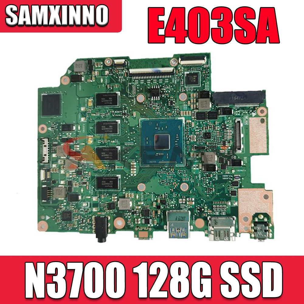 

Материнская плата E403S для ноутбука ASUS E403SA E403S, оригинальная материнская плата, 100% протестированная, ок N3700, 4G-RAM, 128G SSD