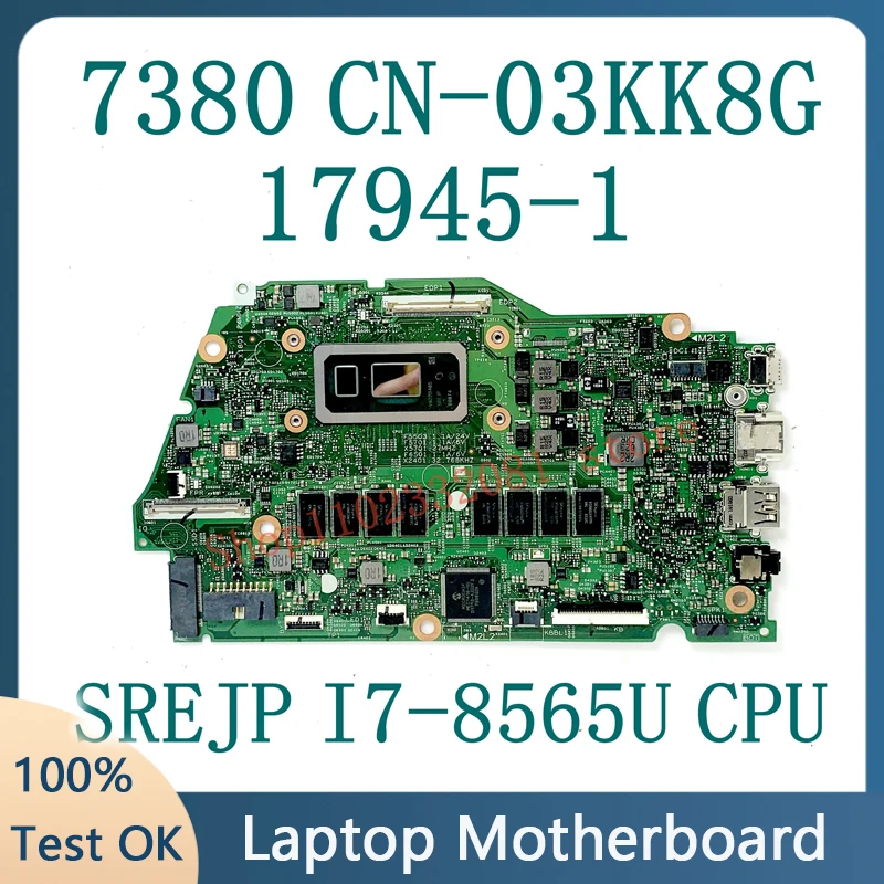 

CN-03KK8G 03KK8G 3KK8G 17945-1 Материнская плата для ноутбука DELL 7380 материнская плата с процессором SREJP I7-8565U 100% полностью протестирована, хорошо работает