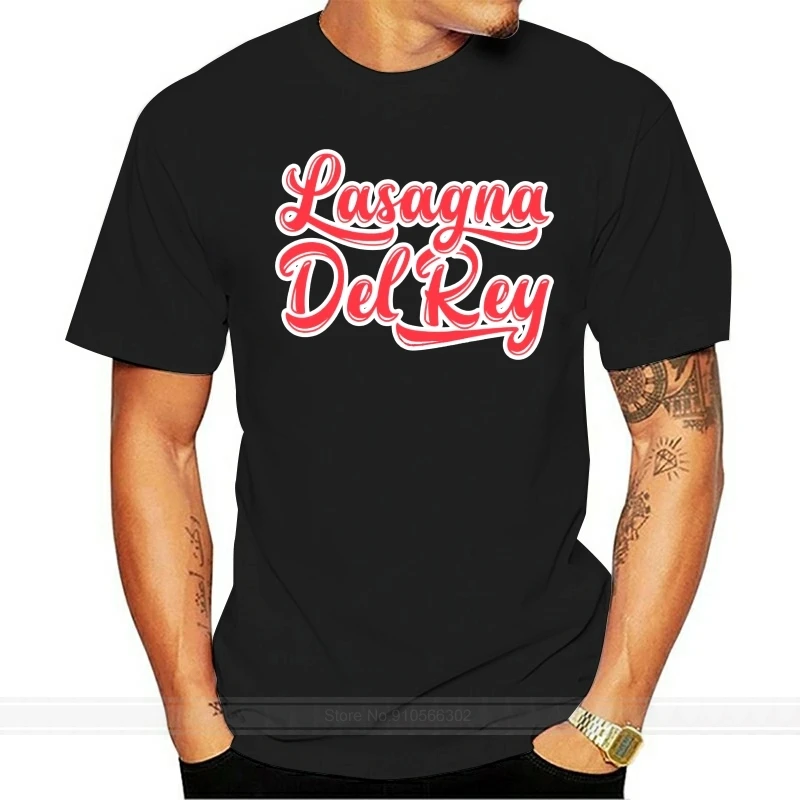 

Lasagna Del Rey - Italian Food T Shirt cotton tshirt men summer fashion t-shirt euro size