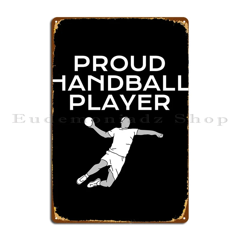 

Proud Handball Player Metal Plaque Poster Wall Cave Garage Pub Print Garage Tin Sign Poster