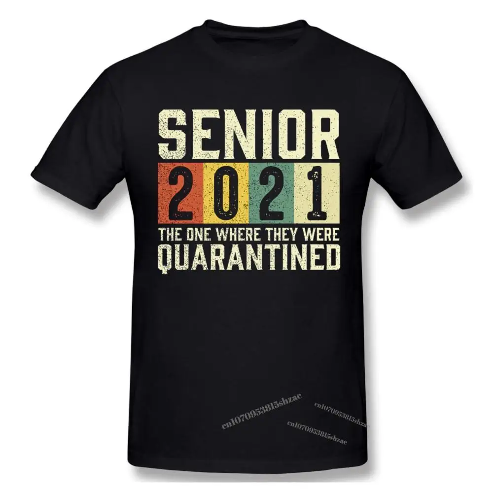

The One Where They Were Quarantined Seniors 2021 Tshirt man T Shirt Shirts Cotton Summer Tops Tshirts Short Sleeves Tees