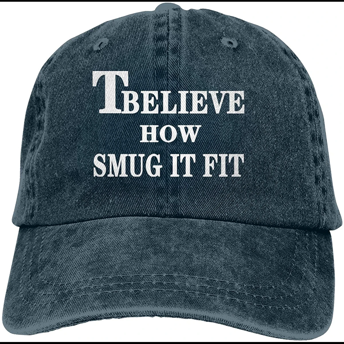 

T Believe How Smug It Fit Sports Denim Cap Adjustable Unisex Plain Baseball Cowboy Snapback Hat Sombrero De Mujer