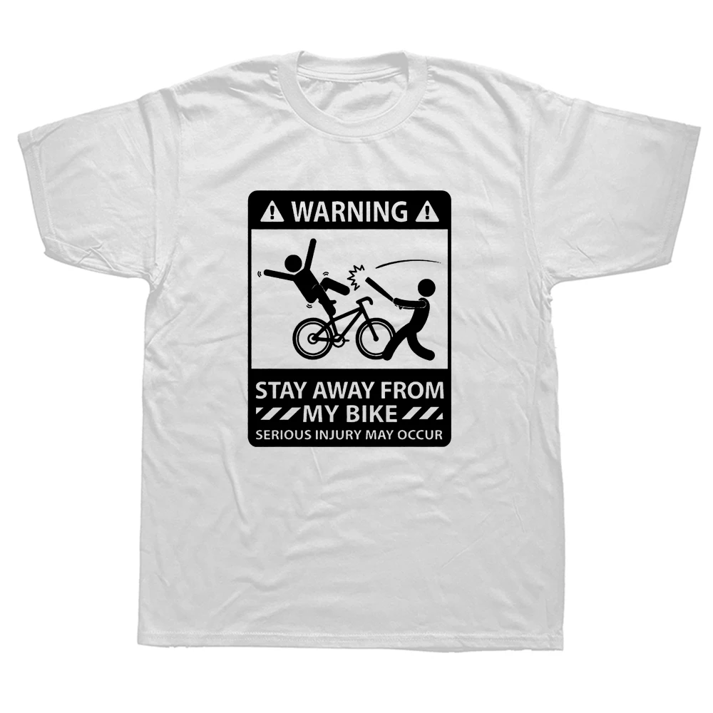 

Cycling T Shirt Stay Away From My Bike Cyclist Graphic Cotton Streetwear Short Sleeve O-Neck Harajuku T-shirt Mens