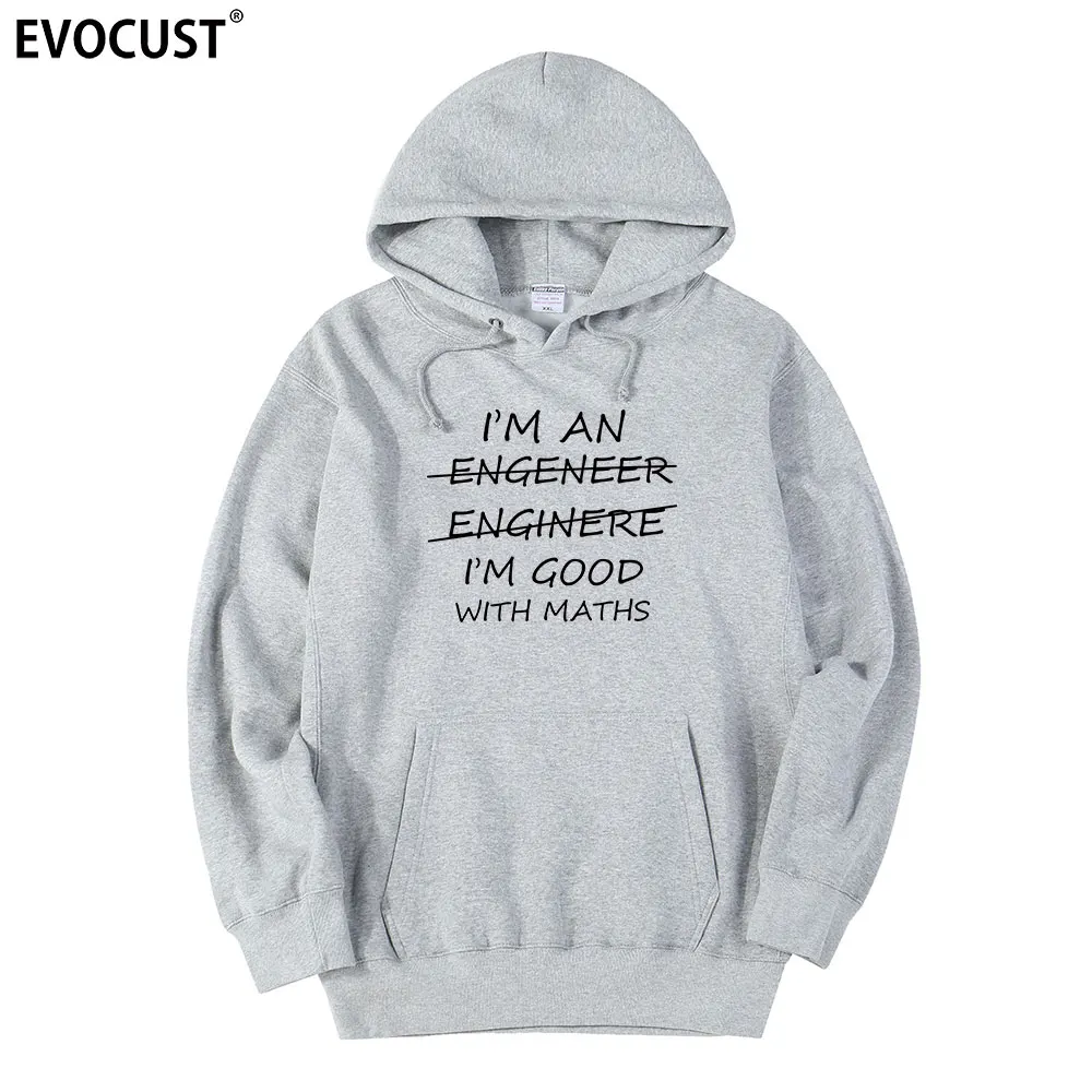 ENGINEER GOOD WITH MATHS FUNNY mężczyźni Bluzy z kapturem bluzy damskie unisex czesana bawełna
