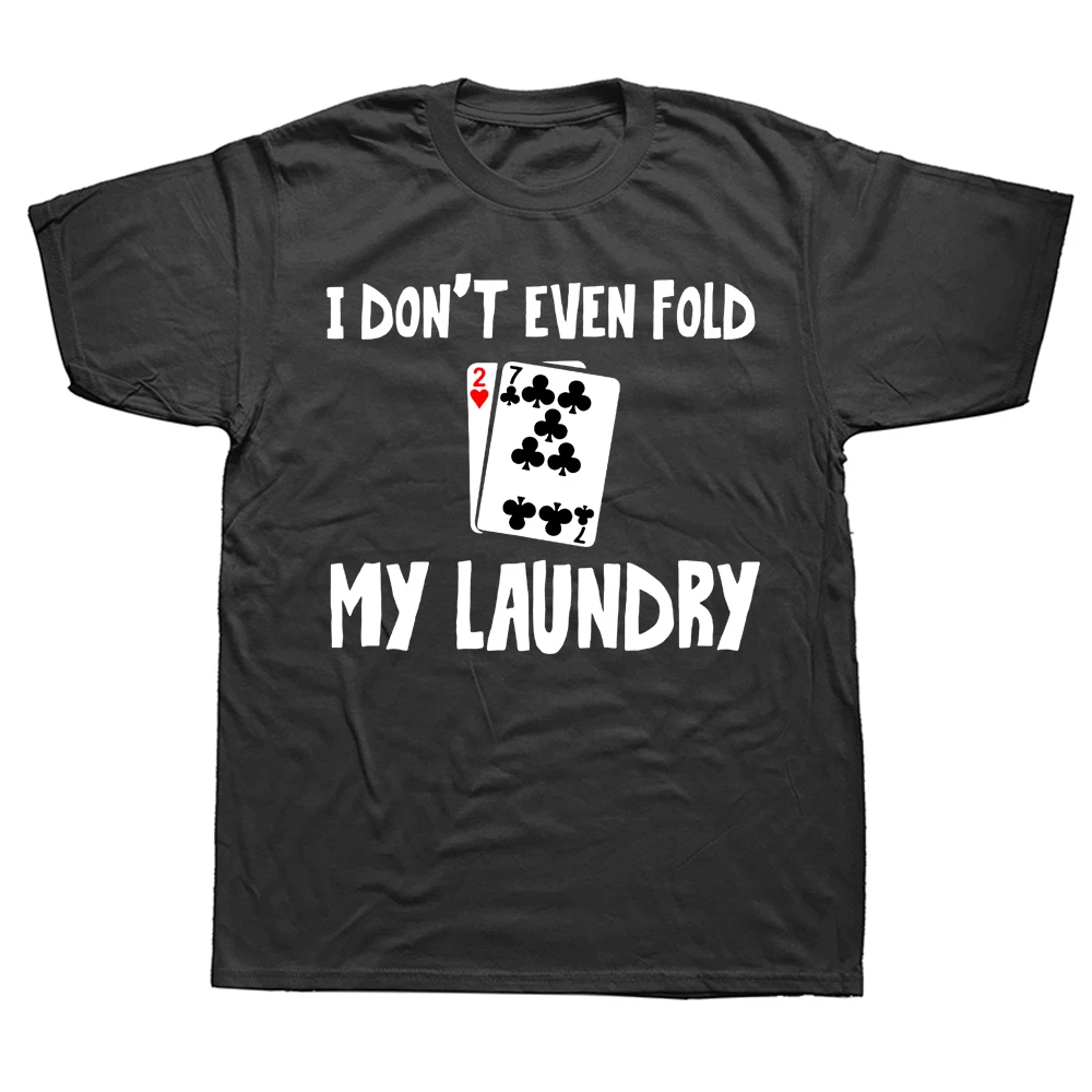

Забавная футболка в стиле покера «Я даже не складываю мое белье», летняя женская футболка с коротким рукавом, подарки на день рождения, мужская одежда