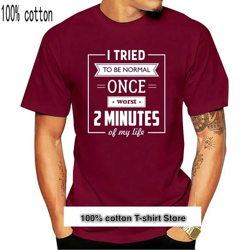 

Camiseta de manga corta con estampado de I'm Normal Once Worst 2 Minutes of My Life, nueva