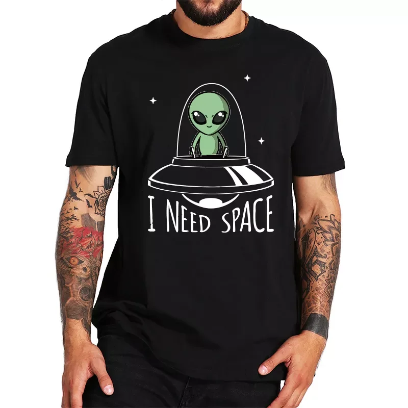 

Need Space Alien Tshirt UFO Cartoon Original Design Short Sleeved High Quality 100% Cotton T-shirt EU Size