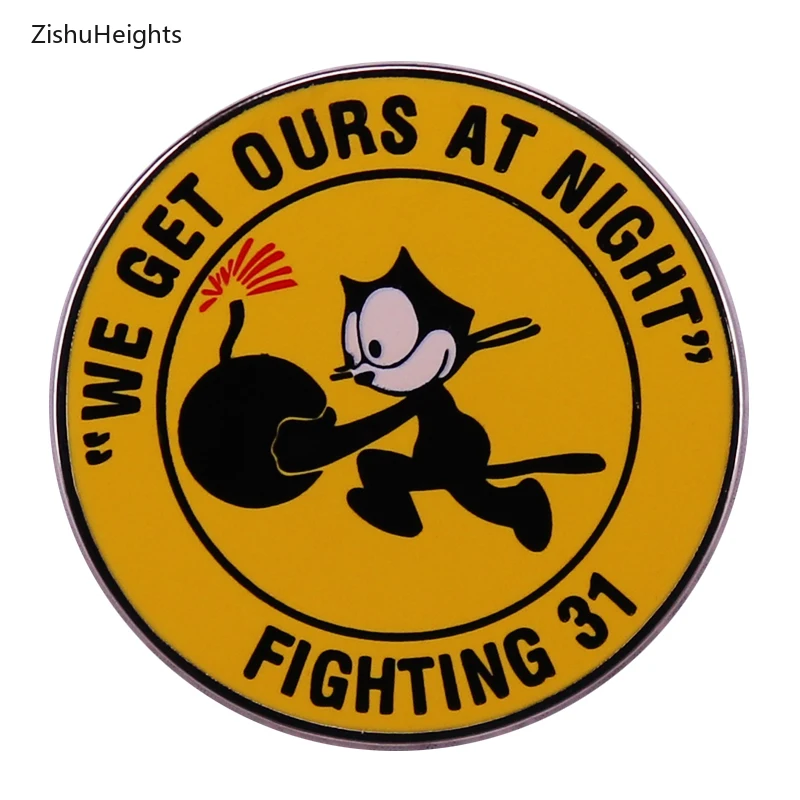 US Navy Fighter FIGHTING 31 WE GET OURS AT NIGHT Felix Cat Enamel Pin Military Badge Jewelry