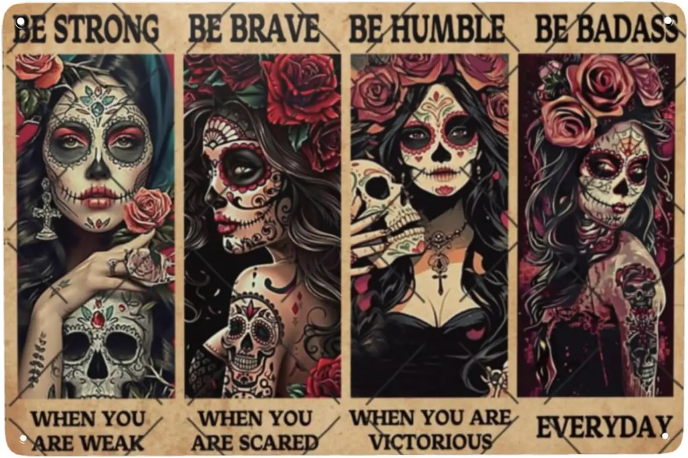 Be Strong When You Re Wek Brve Humble Bdss Metl Sgns Vntge Mexcn Tttoo Grl Skull Tn Sgn For Home Cfe Br Grge