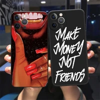 make money not friends kash afro black girl phone case for iphone 11 12 13 pro max x xr xs max x 8 7 plus 13mini black soft case