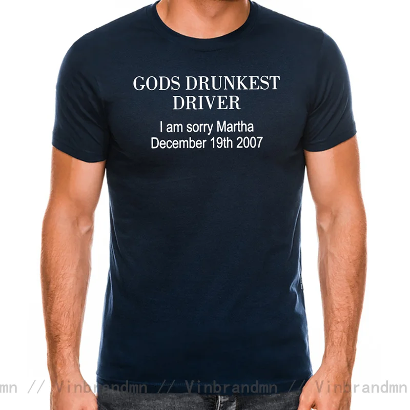Gods Drunkest Driver I Am Sorry 19 декабря 2007 г. Футболки с графическим рисунком хлопковая