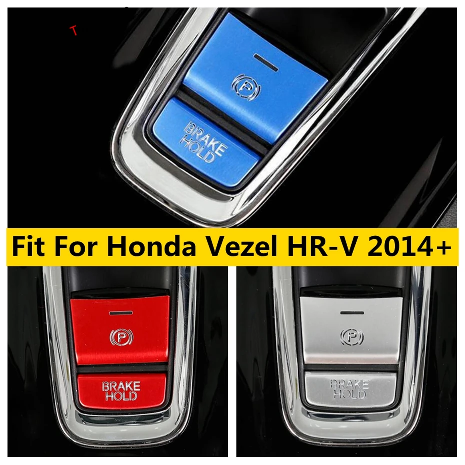 

Red / Blue / Silver Electronic Handbrake Button Sequin Central Control Panel For Honda Vezel HR-V 2014 - 2020 Auto Accessories