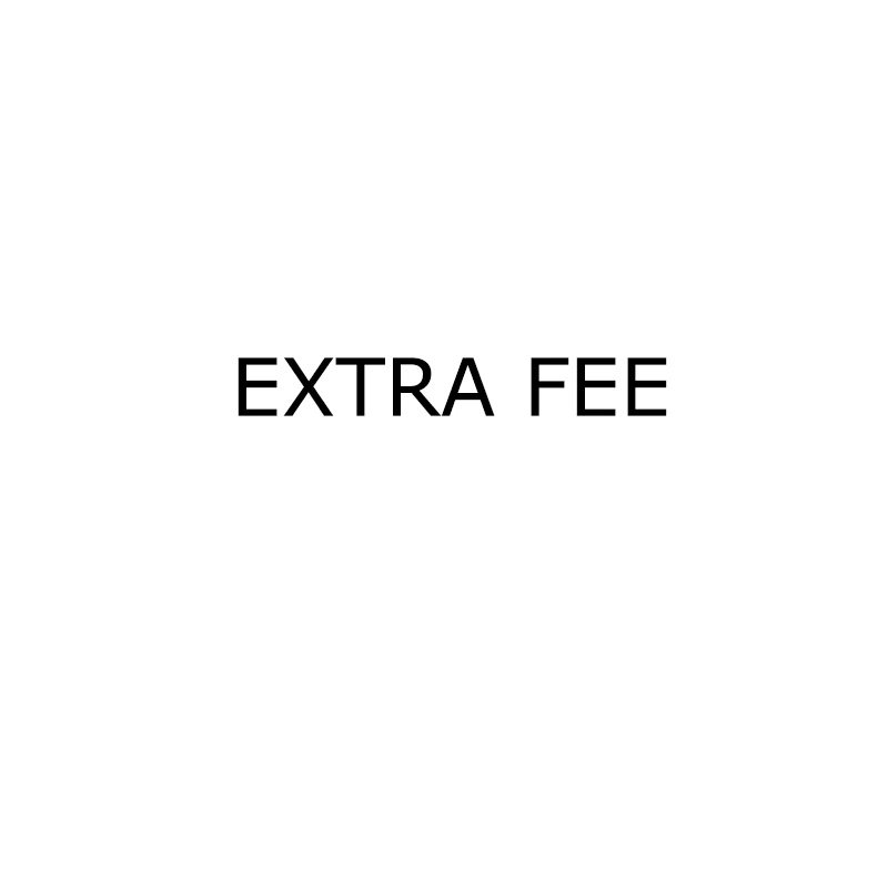 

Extra Fee