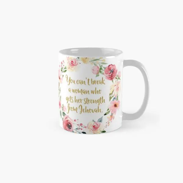 

You Ca Not Break A Woman Who Gets Her Str Mug Gifts Design Coffee Drinkware Picture Printed Tea Handle Round Image Cup Photo