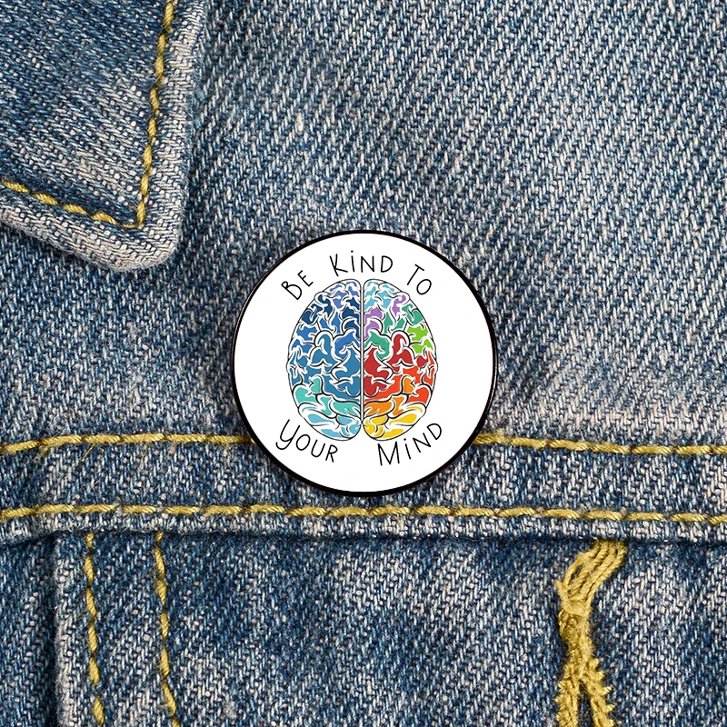 

Be Kind to Your Mind Brooch for Mental Health Enameled Metal Badge Lapel Pin Brooch Jacket Jeans Fashion Jewellery Accessories