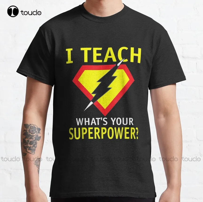 

Классическая футболка с надписью «Im A учитель Whats Your Superpower», рубашки для рыбалки для мужчин, индивидуальные футболки с цифровой печатью для п...
