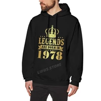 legends are born in 1978 44 years for 44th birthday gift hoodie sweatshirts harajuku clothes 100 cotton streetwear hoodies