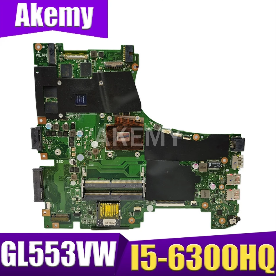 

Akemy Motherboard For ASUS GL553V GL553VE GL553VW GL553VD laptop Motherboard GL553VW Mainboard I5-6300HQ GTX960M-4GBGPU